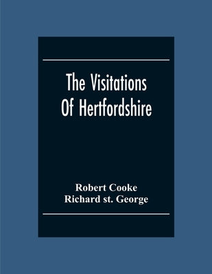 The Visitations Of Hertfordshire by Cooke, Robert
