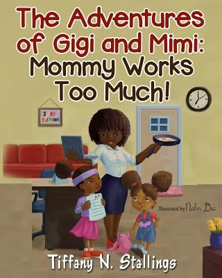 Mommy Works Too Much! by Duc, Nahn