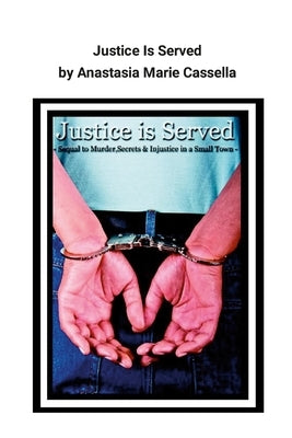 Justice Is Served by Cassella, Anastasia