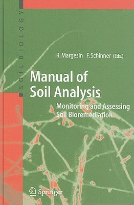 Manual for Soil Analysis - Monitoring and Assessing Soil Bioremediation by Margesin, Rosa