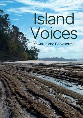 Island Voices by Kawau Bookworms