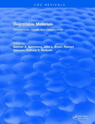 Degradable Materials: Perspectives, Issues, and Opportunities by Barenberg, Sumner A.