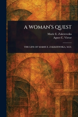 A Woman's Quest by Zakrzewska, Marie E. (Marie Elizabeth)