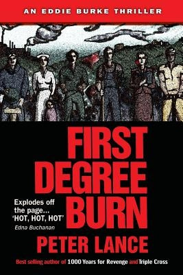 First Degree Burn: An Eddie Burke Thriller by Lance, Peter