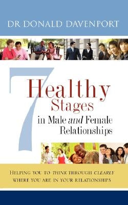 7 Healthy Stages in Male and Female Relationships by Davenport, Donald