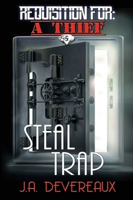 Requisition For: A Thief Book 5 : Steal Trap by Devereaux, J. a.