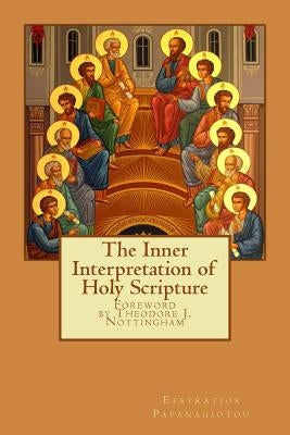 The Inner Interpretation of the Holy Scriptures by Papanagiotou, Efstratios