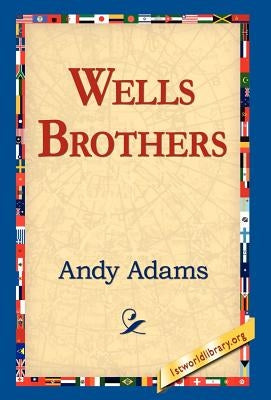 Wells Brothers by Adams, Andy