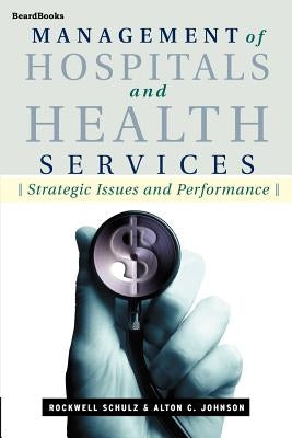Management of Hospitals and Health ServicesSchulz by Schulz, Rockwell