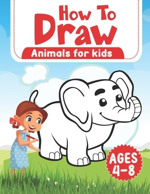 How To Draw Animals For Kids Ages 4-8: An Easy To Follow Grid Drawing Guide For Children - Learn Through Fun Activities! by Press, Yellow Barrel