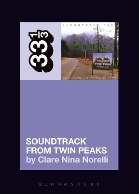 Angelo Badalamenti's Soundtrack from Twin Peaks by Norelli, Clare Nina