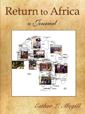 Return to Africa: A Journal by Megill, Esther L.