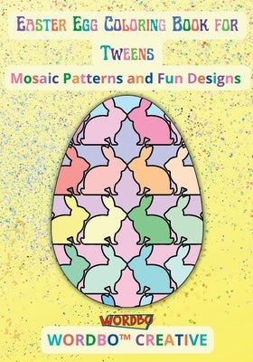 Easter Egg Coloring Book for Tweens: Mosaic Patterns and Fun Designs by Avant, Sandra