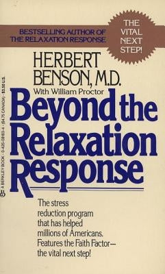 Beyond the Relaxation Response: How to Harness the Healing Power of Your Personal Beliefs by Benson, Herbert