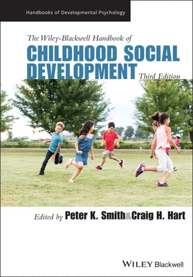 The Wiley-Blackwell Handbook of Childhood Social Development by Smith, Peter K.