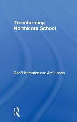 Transforming Northicote School by Hampton, Geoff