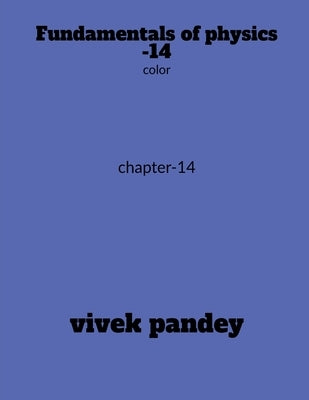 Fundamentals of physics -14 color by Pandey, Vivek