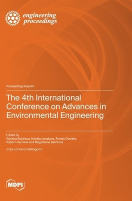 The 4th International Conference on Advances in Environmental Engineering by Estokova, Adriana