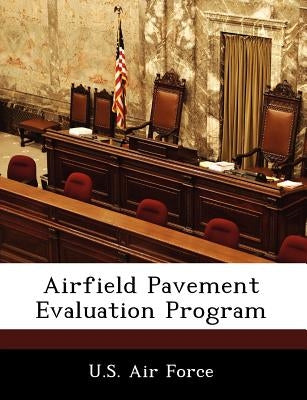 Airfield Pavement Evaluation Program by U. S. Air Force