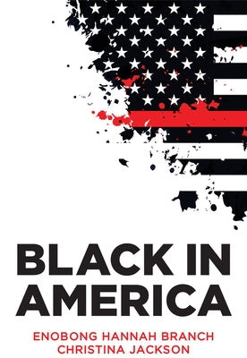 Black in America: The Paradox of the Color Line by Branch, Enobong Hannah