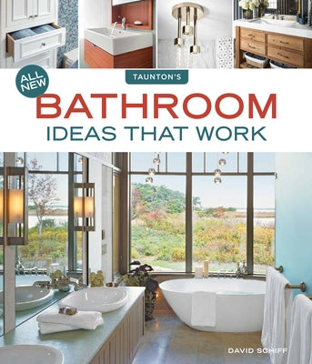 All New Bathroom Ideas That Work by Schiff, David