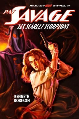 Pat Savage: Six Scarlet Scorpions by Dent, Lester
