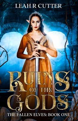 Ruins of the Gods by Cutter, Leah R.