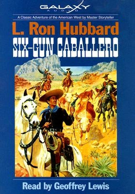 Six-Gun Cabellero by Hubbard, L. Ron