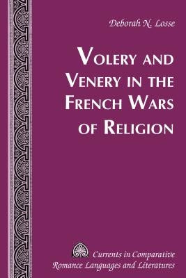 Volery and Venery in the French Wars of Religion by Alvarez-Detrell, Tamara
