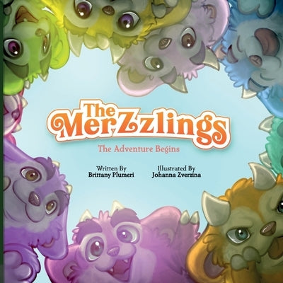 The Merzzlings: The Adventure Begins by Plumeri, Brittany
