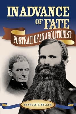 In Advance of Fate by Heller, Charles E.