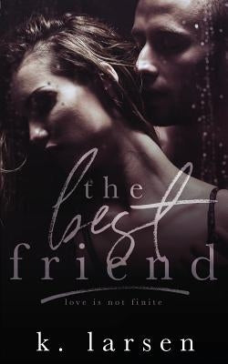 The Best Friend by Larsen, K.