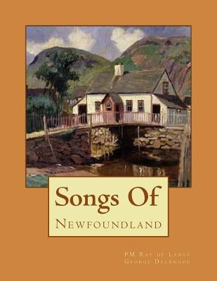 Songs of Newfoundland by Delanghe, George