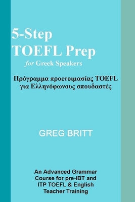 5-Step TOEFL Prep for Greek Speakers by Britt, Greg