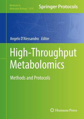 High-Throughput Metabolomics: Methods and Protocols by D'Alessandro, Angelo