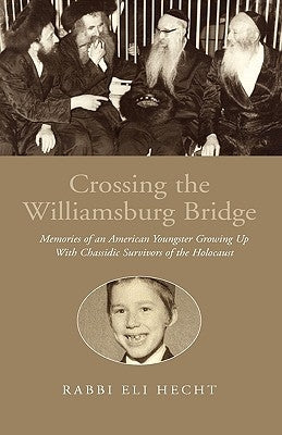 Crossing the Williamsburg Bridge by Hecht, Rabbi Eli