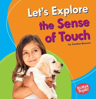 Let's Explore the Sense of Touch by Ransom, Candice