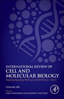 Targeting Signaling Pathways in Solid Tumors Part C: Volume 389 by Mukherjee, Sumit
