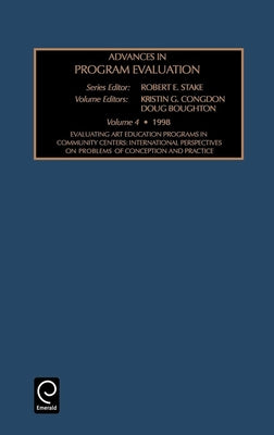 Evaluating Art Education Programs in Community Centers: International Perspectives on Problems of Conception and Practice by Stake, Robert E.