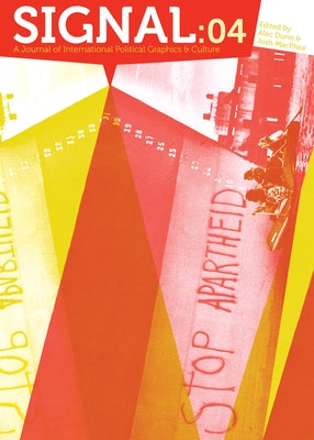 Signal: 04: A Journal of International Political Graphics & Culture by MacPhee, Josh