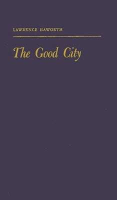 The Good City by Haworth, Lawrence