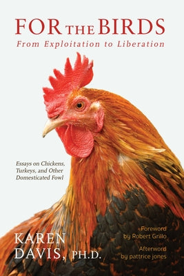 For the Birds: From Exploitation to Liberation by Davis, Karen