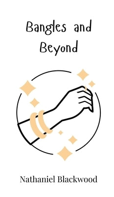 Bangles and Beyond by Blackwood, Nathaniel