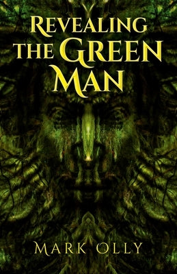 Revealing the Green Man by Olly, Mark
