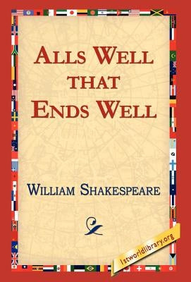 Alls Well That Ends Well by Shakespeare, William