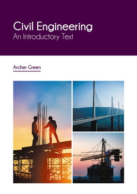 Civil Engineering: An Introductory Text by Green, Archer