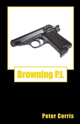 Browning P.I. by Corris, Peter