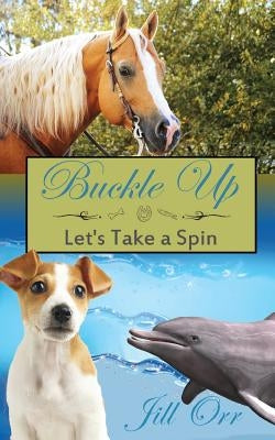 Buckle Up; Let's Take a Spin by Holmes, Gloria D.