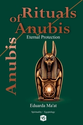 Rituals of Anubis - Eternal Protection by Ma'at, Eduarda