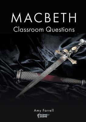 Macbeth Classroom Questions by Farrell, Amy